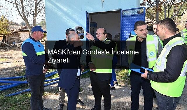 MASKİ’den Gördes’e İnceleme Ziyareti