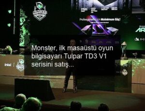 Monster, ilk masaüstü oyun bilgisayarı Tulpar TD3 V1 serisini satışa sundu!