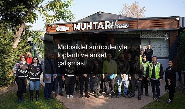 Motosiklet sürücüleriyle toplantı ve anket çalışması