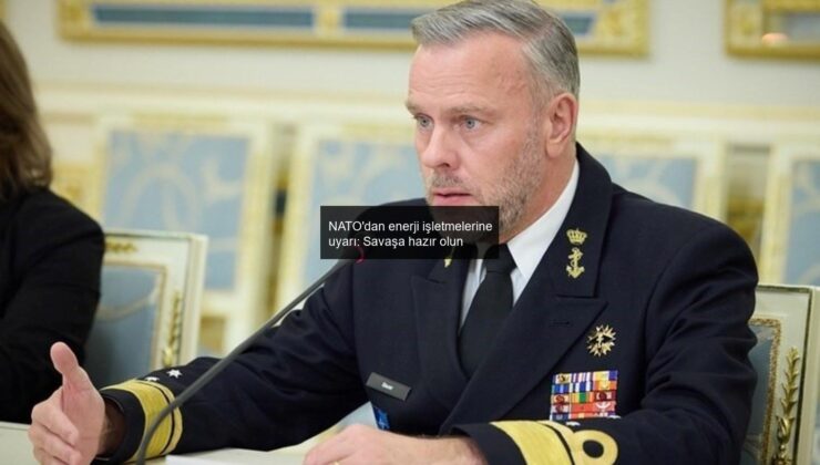 NATO’dan enerji işletmelerine uyarı: Savaşa hazır olun