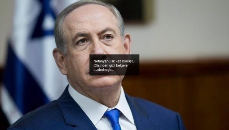 Netanyahu ilk kez konuştu: Ofisinden gizli belgeler sızdırılmıştı