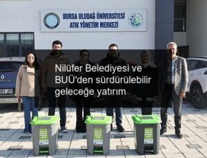 Nilüfer Belediyesi ve BUÜ’den sürdürülebilir geleceğe yatırım