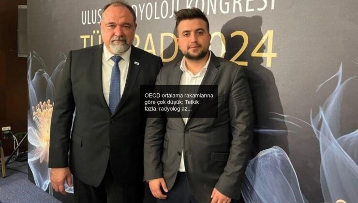 OECD ortalama rakamlarına göre çok düşük: Tetkik fazla, radyolog az