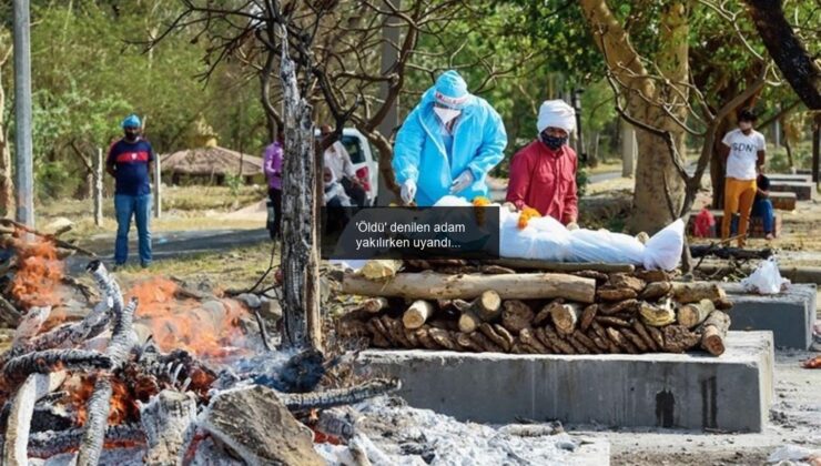 ‘Öldü’ denilen adam yakılırken uyandı…