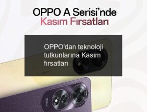 OPPO’dan teknoloji tutkunlarına Kasım fırsatları