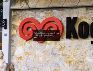 Rekabet Kurumu onayladı: Koç Holding dev şirketi satın aldı!