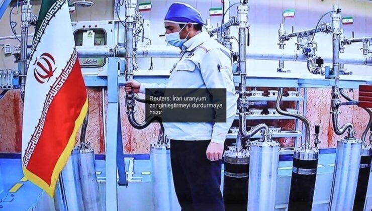 Reuters: İran uranyum zenginleştirmeyi durdurmaya hazır