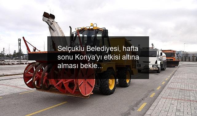 Selçuklu Belediyesi, hafta sonu Konya’yı etkisi altına alması beklenen kış koşulları öncesinde tüm hazırlıklarını tamamladı.