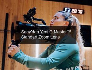 Sony’den Yeni G Master™ Standart Zoom Lens