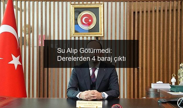 Su Alıp Götürmedi: Derelerden 4 baraj çıktı