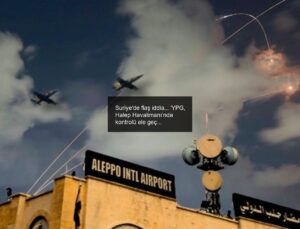 Suriye’de flaş iddia… ‘YPG, Halep Havalimanı’nda kontrolü ele geçirdi’