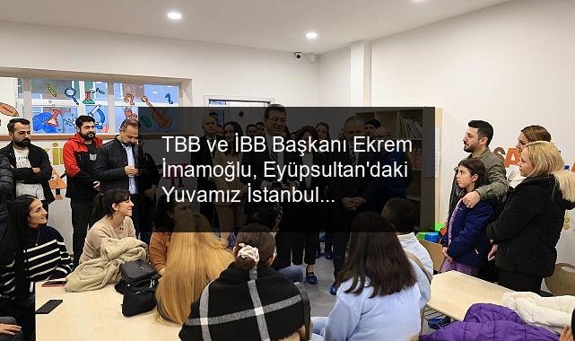 TBB ve İBB Başkanı Ekrem İmamoğlu, Eyüpsultan’daki Yuvamız İstanbul Çocuk Etkinlik Merkezi’nde miniklerle sohbet etti, velilerle dertleşti.