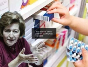 TEİS Başkanı: Son iki yılda 938 ilacın ruhsatı iptal edildi