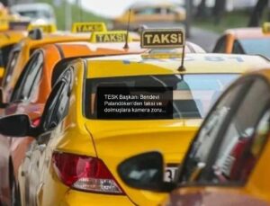 TESK Başkanı Bendevi Palandöken’den taksi ve dolmuşlara kamera zorunluluğuna tepki
