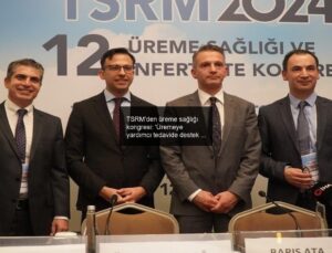 TSRM’den üreme sağlığı kongresi: ‘Üremeye yardımcı tedavide destek genişletilmeli’