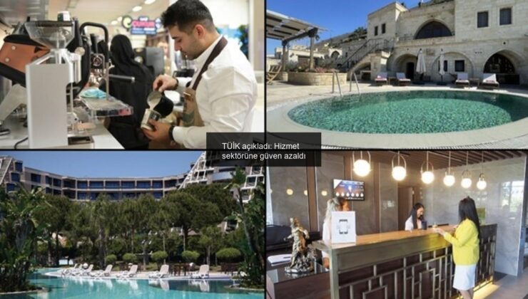 TÜİK açıkladı: Hizmet sektörüne güven azaldı