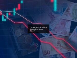 Türkiye üçüncü çeyrekte beklentilerin altında büyüdü