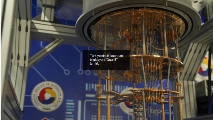 Türkiye’nin ilk kuantum bilgisayarı “QuanT” tanıtıldı