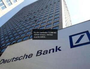 Üç dev bankadan TCMB faiz indirimi tahmini: 100 baz puanlık indirim bekleniyor