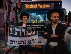 Ultra Ortodoks Yahudilerden zorunlu askerlik karşıtı protesto