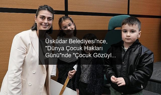 Üsküdar Belediyesi’nce, “Dünya Çocuk Hakları Günü”nde “Çocuk Gözüyle Üsküdar” çocuk meclisi düzenlendi
