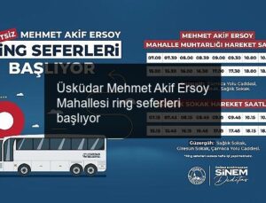 Üsküdar Mehmet Akif Ersoy Mahallesi ring seferleri başlıyor