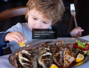 Uzmanı uyardı: ‘Çocuklara haftada iki kez balık yedirin’