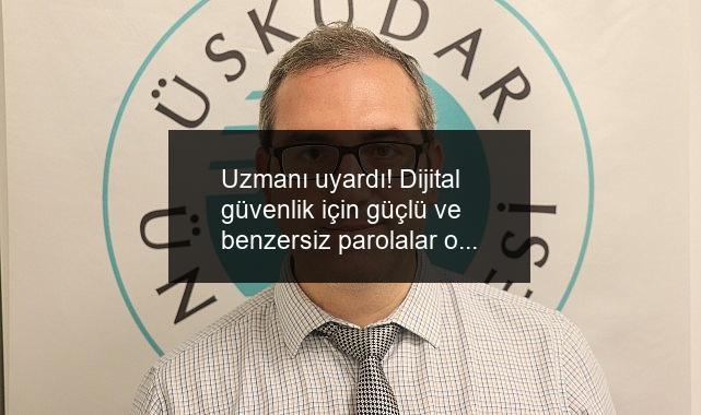 Uzmanı uyardı! Dijital güvenlik için güçlü ve benzersiz parolalar oluşturun!