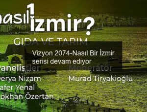Vizyon 2074-Nasıl Bir İzmir serisi devam ediyor
