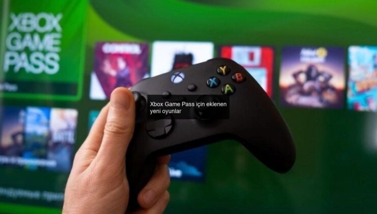 Xbox Game Pass için eklenen yeni oyunlar