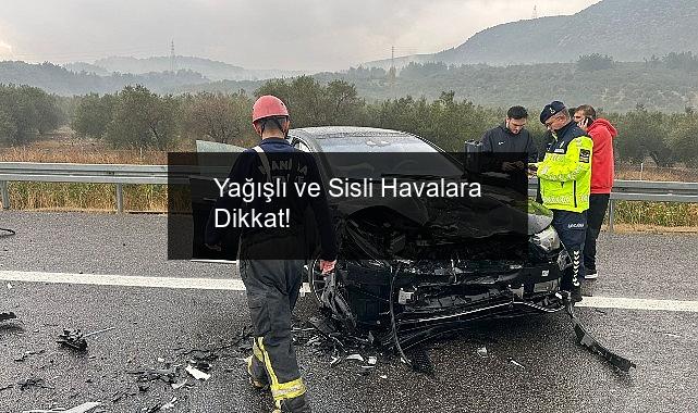Yağışlı ve Sisli Havalara Dikkat!