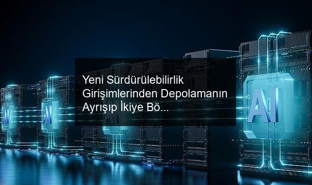Yeni Sürdürülebilirlik Girişimlerinden Depolamanın Ayrışıp İkiye Bölünmesine: 2025’te İzlenecek 5 Veri Merkezi Trendi