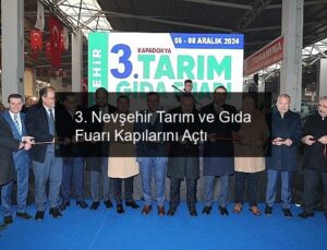 3. Nevşehir Tarım ve Gıda Fuarı Kapılarını Açtı