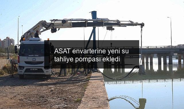 ASAT envarterine yeni su tahliye pompası ekledi