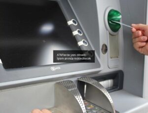 ATM’lerde yeni dönem: İşlem anında reddedilecek