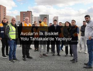 Avcılar’ın İlk Bisiklet Yolu Tahtakale’de Yapılıyor