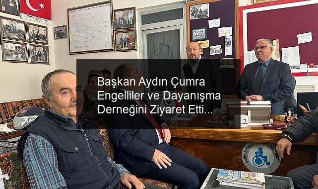 Başkan Aydın Çumra Engelliler ve Dayanışma Derneğini Ziyaret Etti