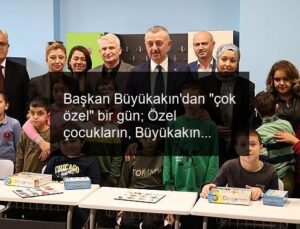 Başkan Büyükakın’dan “çok özel” bir gün; Özel çocukların, Büyükakın sevgisi