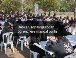 Başkan Topaloğlu’ndan öğrencilere mangal partisi
