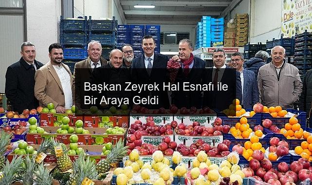 Başkan Zeyrek Hal Esnafı ile Bir Araya Geldi