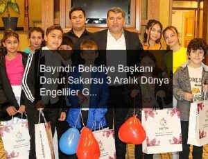 Bayındır Belediye Başkanı Davut Sakarsu 3 Aralık Dünya Engelliler Günü Nedeniyle Düzenlenen Etkinliğe Katıldı