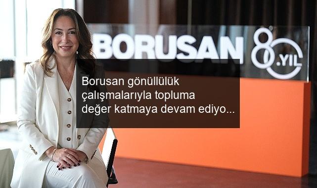 Borusan gönüllülük çalışmalarıyla topluma değer katmaya devam ediyor