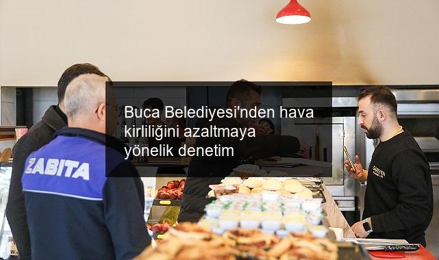 Buca Belediyesi’nden hava kirliliğini azaltmaya yönelik denetim