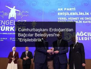 Cumhurbaşkanı Erdoğan’dan Bağcılar Belediyesi’ne “Erişilebilirlik” ödülü