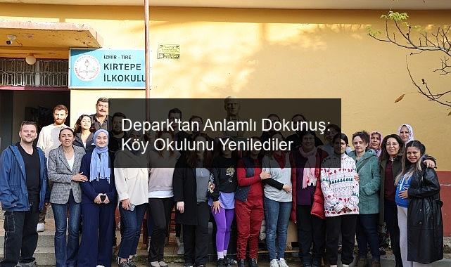 Depark’tan Anlamlı Dokunuş: Köy Okulunu Yenilediler