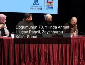 Doğumunun 70. Yılında Ahmet Uluçay Paneli, Zeytinburnu Kültür Sanat’ta Gerçekleşti