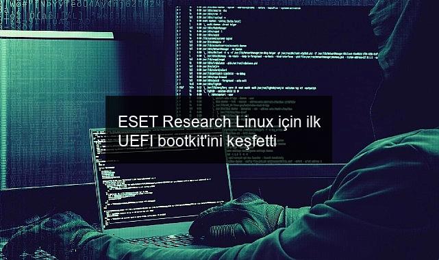 ESET Research Linux için ilk UEFI bootkit’ini keşfetti