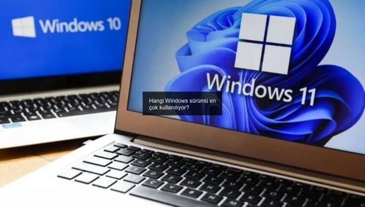 Hangi Windows sürümü en çok kullanılıyor?