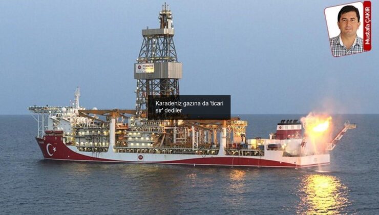 Karadeniz gazına da ‘ticari sır’ dediler