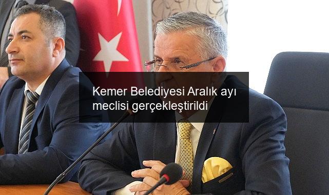Kemer Belediyesi Aralık ayı meclisi gerçekleştirildi